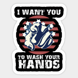 I Want You To Wash Your Hands Sticker